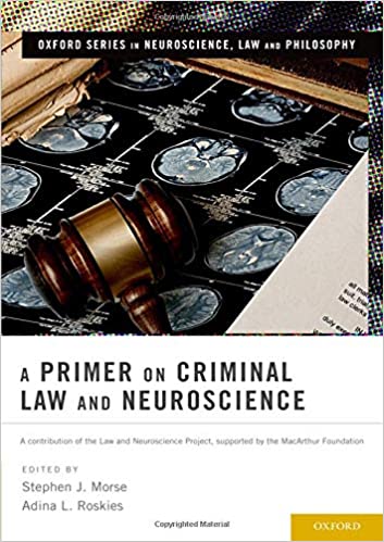 A Primer on Criminal Law and Neuroscience: A contribution of the Law and Neuroscience Project, supported by the MacArthur Foundation - Orginal Pdf